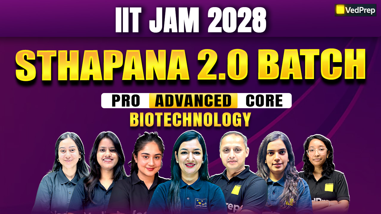 Sthapana 2.0 IIT JAM Biotech 2028: 2 Year Online Learning Foundation Course